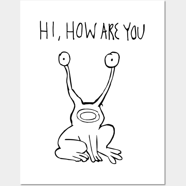 Hi How Are You | Daniel Johnston Wall Art by HuhWhatHeyWhoDat